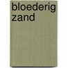 Bloederig zand door Tibbe Van Riesen