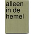 Alleen in de hemel