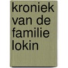 Kroniek van de familie Lokin door Milly Westerhuis-Duvoort