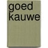 Goed Kauwe