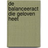 De balanceeract die geloven heet door Bert Slaa