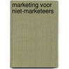 Marketing voor niet-Marketeers door Daan van der Horst