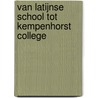 Van Latijnse School tot Kempenhorst College door Arthur de Vries