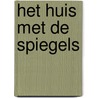 Het huis met de spiegels door Cristina Caboni