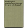 Archeologisch proefsleuvenonderzoek (IVO-P) te Ede, Bospark door M. Catsman