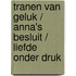 Tranen van geluk / Anna's besluit / Liefde onder druk