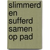Slimmerd en sufferd samen op pad door Erik van Os