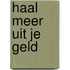 Haal meer uit je geld