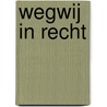 Wegwij in recht door Tim Greven
