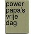 Power Papa’s vrije dag