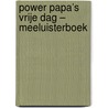 Power Papa’s vrije dag – Meeluisterboek door Phil Earle