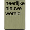 Heerlijke nieuwe wereld by Aldous Huxley