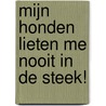 Mijn honden lieten me nooit in de steek! door Johann van Rossum