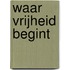 Waar vrijheid begint