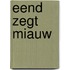 Eend zegt miauw