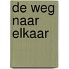 De weg naar elkaar by Lucy Diamond