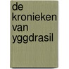 De Kronieken van Yggdrasil by S.P.H. Zondag