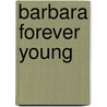Barbara forever young door Ton Behre