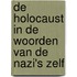 De Holocaust in de woorden van de nazi's zelf