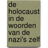 De Holocaust in de woorden van de nazi's zelf door Ivar Diederik Verploegh