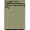 (Terug) Blik op de Algemene Verordening Gegevensbescherming (AVG) door M.M. Franse