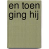 En toen ging hij door Jannah Loontjens