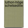 Luthon-Höge Schetseditie door Willem Ritstier