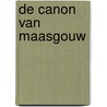 De canon van Maasgouw door •Heemkundeverenigingen en Musea van Maasgouw