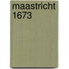 Maastricht 1673 by Wim Hupperetz