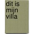 Dit is mijn villa