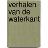 Verhalen van de waterkant door Douwe Keizer
