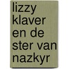 Lizzy Klaver en de ster van Nazkyr door Nathan Van De Wouw