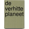 De verhitte planeet door Bob Michiels