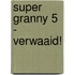 Super Granny 5 - Verwaaid!