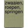 Zwaaien, roepen, springen door Marijn Molema