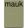 Mauk by Jan Vantoortelboom