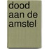 Dood aan de Amstel