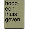 Hoop een thuis geven door Onbekend