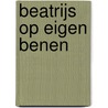 Beatrijs op eigen benen by Victoria Schuurman