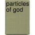 Particles of God