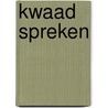 Kwaad spreken by Sigrid Wallaert
