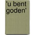 'u bent goden'