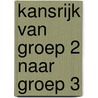 Kansrijk van groep 2 naar groep 3 door M. Mulder-Bunk