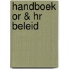 Handboek OR & HR beleid door Wanne van den Bijllaardt