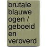 Brutale blauwe ogen / Geboeid en veroverd door Julie Kistler