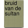 Bruid van de sultan by Abby Green