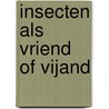 Insecten als vriend of vijand door Sarah Ridley