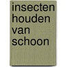 Insecten houden van schoon door Sarah Ridley