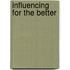 Influencing for the better