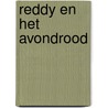 Reddy en het Avondrood door Felicitas Pater